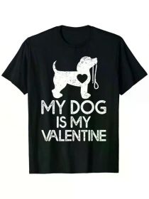 Men's "My Dog Is My Valentine" T-Shirt - Funny Casual Cotton Tee with Heart & Leash Graphic (Color: Black, size: L)
